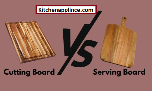 Cutting Board vs Serving Board