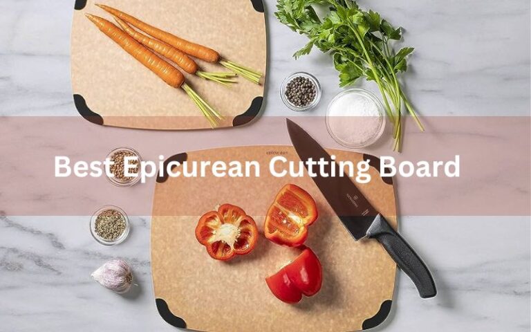 Top 10 Best Epicurean Cutting Boards [ Updated 2023 ]